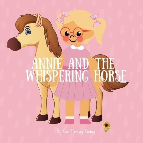 Annie and the Whispering Horse: A Children's Book About Autism, Masking, Shutdowns, and Emotional Regulation