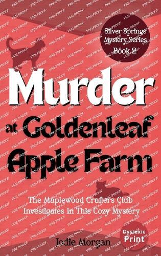 Murder At Goldenleaf Apple Farm: The Maplewood Crafters Club Investigates In This Cozy Mystery (Silver Springs Mysteries 2)