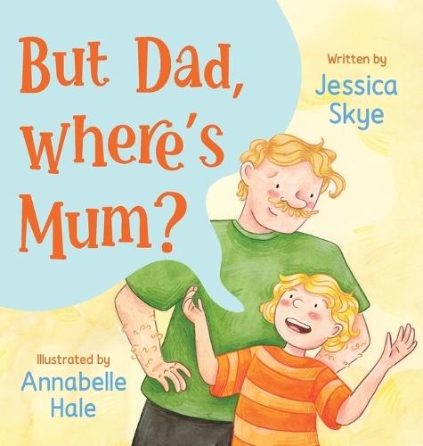 But Dad, Where's Mum?