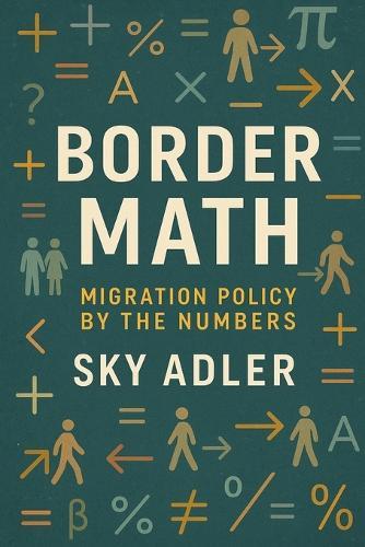 Border Math: Migration Policy by the Numbers