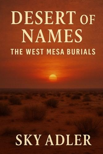 Desert of Names: The West Mesa Burials