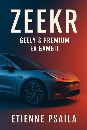 Zeekr: Geely's Premium EV Gambit