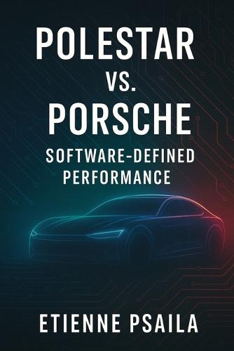 Polestar vs. Porsche: Software-Defined Performance