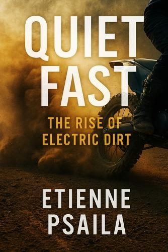 Quiet Fast: The Rise of Electric Dirt