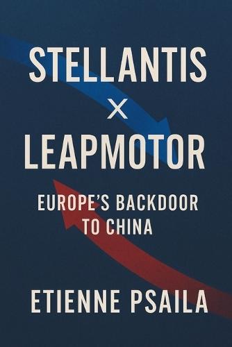 Stellantis × Leapmotor: Europe's Backdoor to China