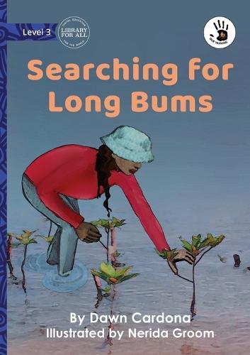 Searching for Long Bums