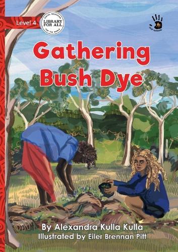 Gathering Bush Dye - Our Yarning