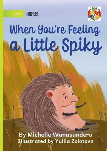 When You're Feeling a Little Spiky