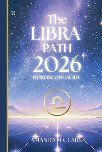 The LIBRA Path: Your Full 2020 Horoscope Guide