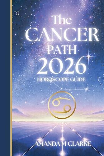 The CANCER Path: Your full 2026 Daily Horoscope Guide