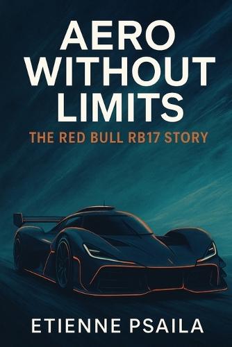 Aero Without Limits: The Red Bull RB17 Story