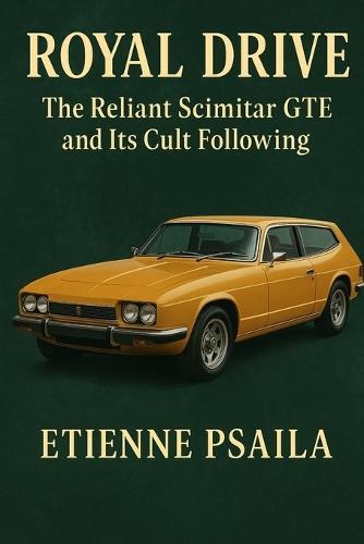 Royal Drive: The Reliant Scimitar GTE and Its Cult Following