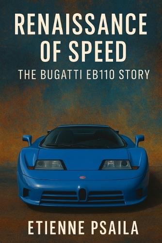 Renaissance of Speed: The Bugatti EB110 Story