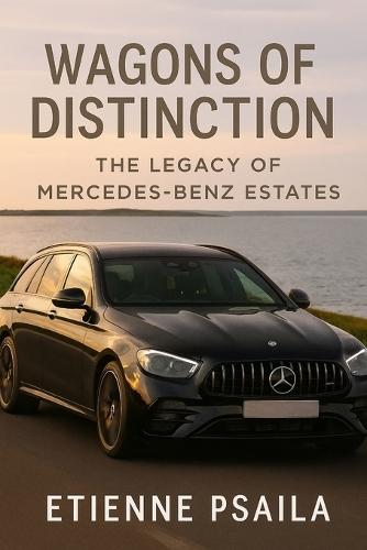 Wagons of Distinction: The Legacy of Mercedes-Benz Estates