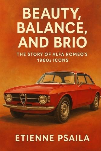 Beauty, Balance, and Brio: The Story of Alfa Romeo's 1960s Icons