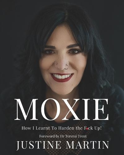 Moxie: How I learnt To Harden the F*ck Up