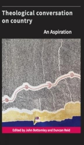 Theological Conversation on Country: An Aspiration