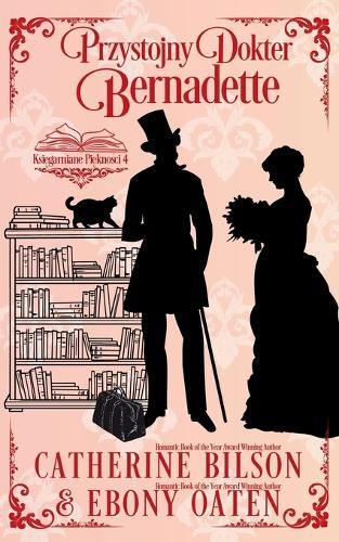 Przystojny Doktor Bernadette: Księgarniane Piękności - Tom 4
