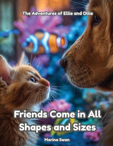 Friends Come in All Shapes And Sizes