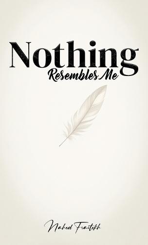 Nothing Resembles Me