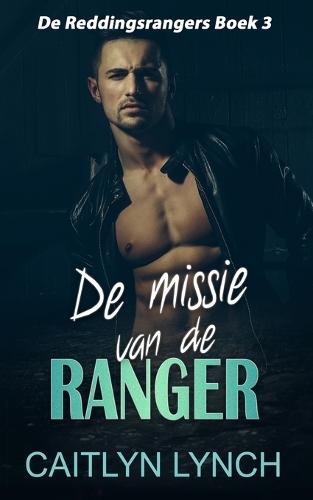 De missie van de ranger: Eliteromantic-suspense vol actie en Special Forces-helden
