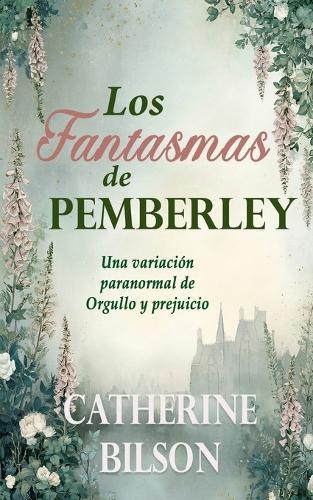 Los Fantasmas de Pemberley: Una variación paranormal de Orgullo y prejuicio