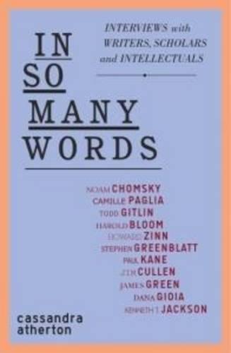 In So Many Words: Interviews with Writers, Scholars and Intellectuals
