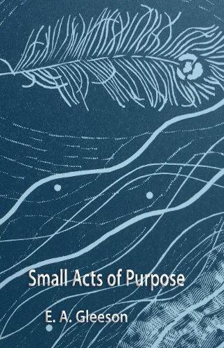 Small Acts of Purpose