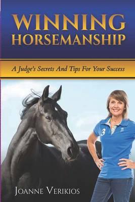 Winning Horsemanship: A Judge's Secrets and Tips For Your Success