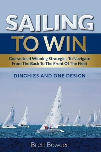 Sailing to Win: Guaranteed Winning Strategies to Navigate from the Back to the Front of the Fleet