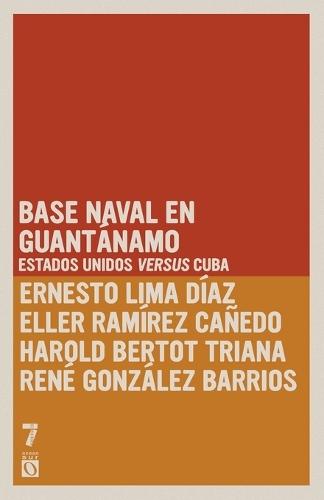 Base naval en Guant namo: Estados Unidos versus Cuba