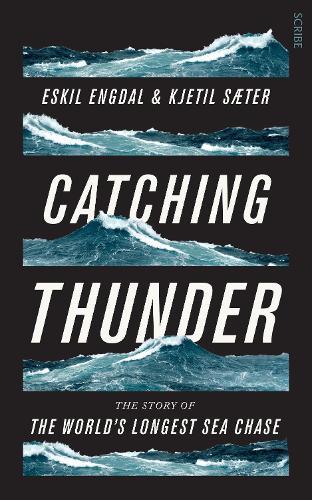 Catching Thunder: The True Story of the World's Longest Sea Chase