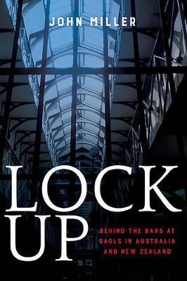 Lock Up: Behind the bars at gaols in Australia and New Zealand
