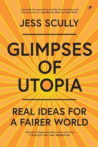 Glimpses of Utopia: Real Ideas for a Fairer World