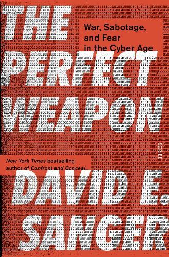 The Perfect Weapon: war, sabotage, and fear in the cyber age_