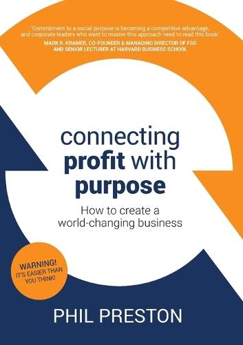 Connecting Profit with Purpose: How to create a world-changing business