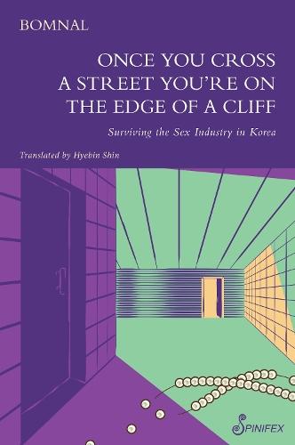 Once You Cross a Street You’re on the Edge of a Cliff: Surviving the Sex Industry in Korea