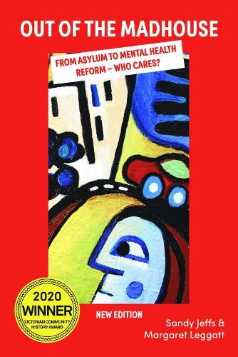 Out of the Madhouse: From Asylum to Mental Health Reform � Who Cares?