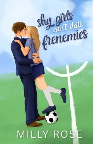 Shy Girls Can't Date Frenemies: YA Romance Illustrated Cover Edition
