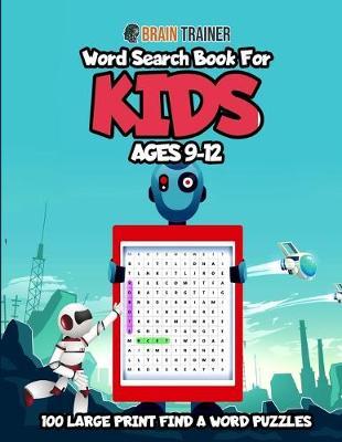 Word Search for Kids Ages 9-12 - 100 Large Print Find a Word Puzzles