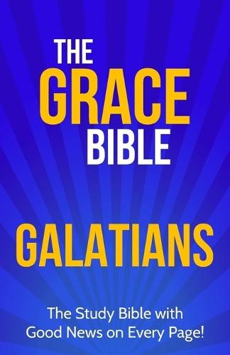 The Grace Bible: Galatians