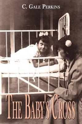 The Baby's Cross: A Tuberculosis Survivor's Memoir