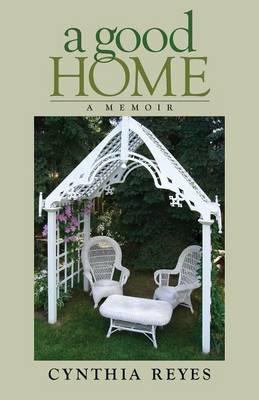 A Good Home: A Memoir
