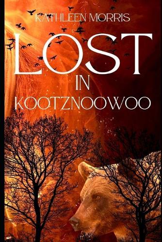 Lost in Kootznoowoo: A Romantic Thriller Based on Biblical Faith and Evangelism - (Book 1 of The Fatherless Series)
