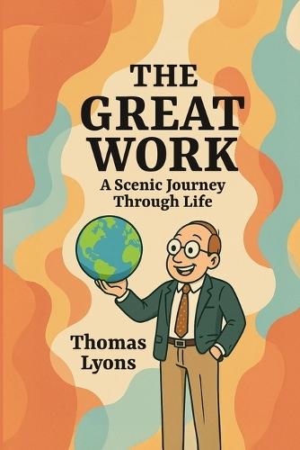 The Great Work: A Scenic Journey Through Life