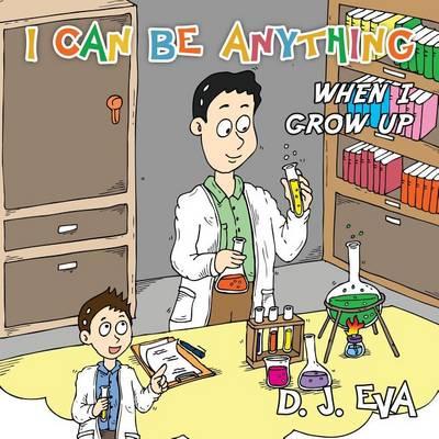 I Can Be Anything: What Will You Be When You Grow Up?