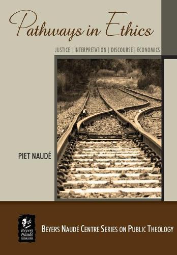 Pathways in ethics: Justice, interpretation, discourse, economics