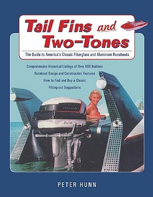 Tail Fins and Two-Tones: The Guide to America's Classic Fiberglass and Aluminum Runabouts