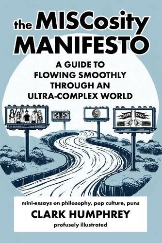 The MISCosity Manifesto: A Guide to Flowing Smoothly Through an Ultra-Complex World