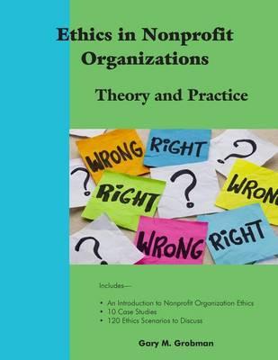 Ethics in Nonprofit Organizations: Theory and Practice
